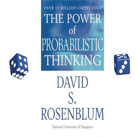 The Power of Probabilistic Thinking (keynote talk at ASE 2016) | PPT