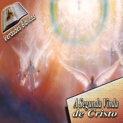 A SEGUNDA VINDA DE JESUS