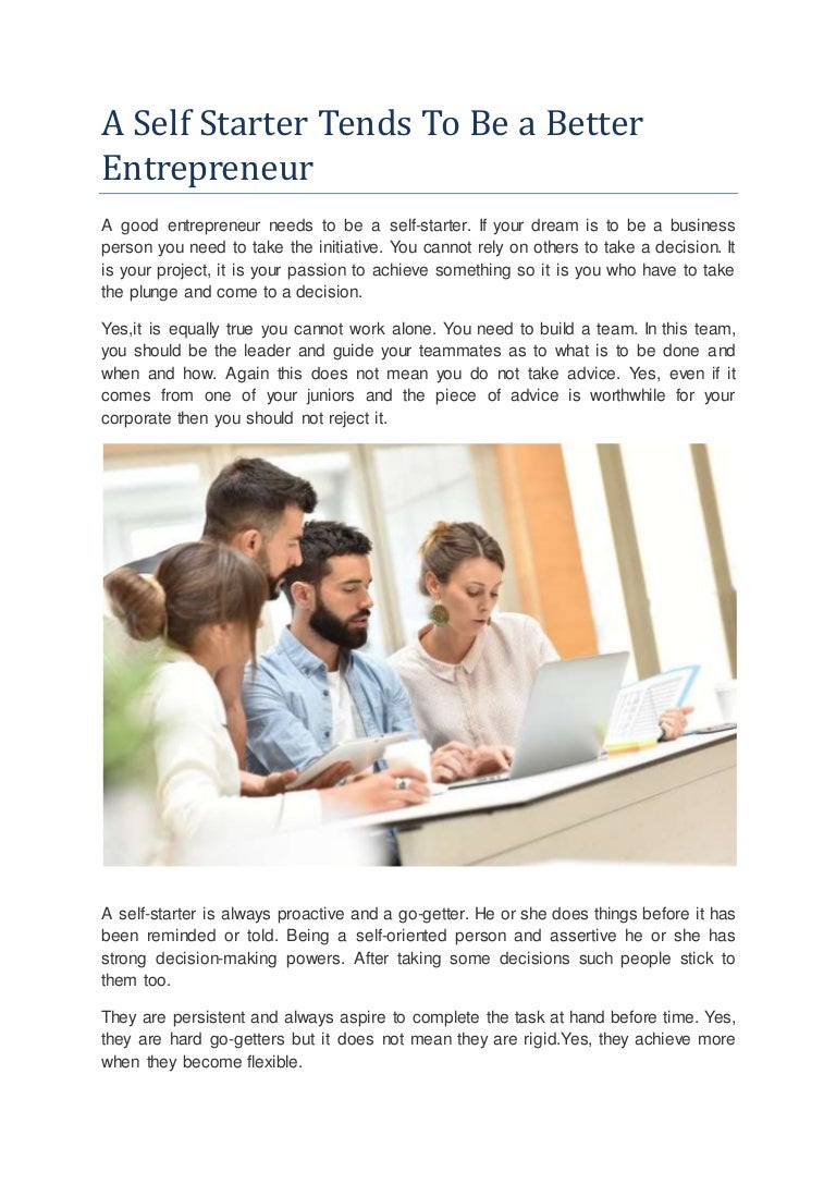 A self starter tends to be a better entrepreneur