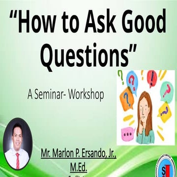 A Seminar-Workshop on How to ask good questions.pptx