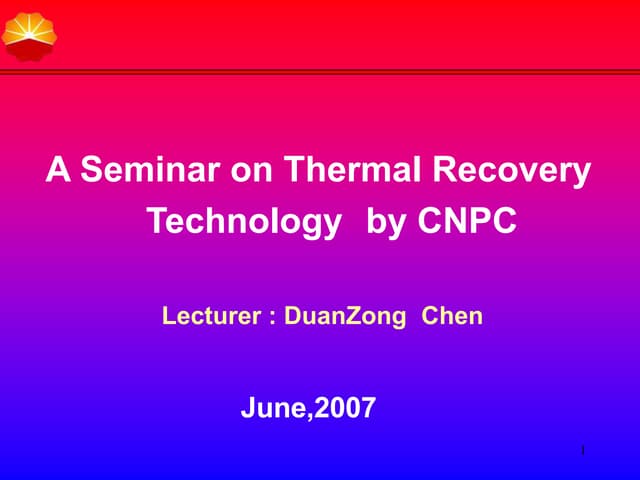 A Seminar on Thermal Recovery Technology by CNPC.pptx
