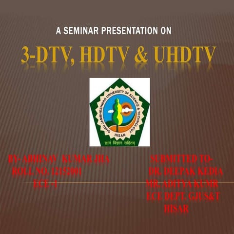 A seminar presentation on HDTV, 3DTV