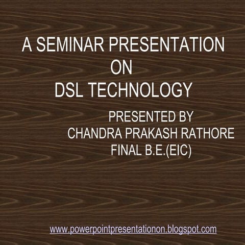 A seminar presention_on_dsl_technology