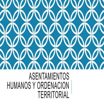 Asentamientos humanos y ordenacion territorial
