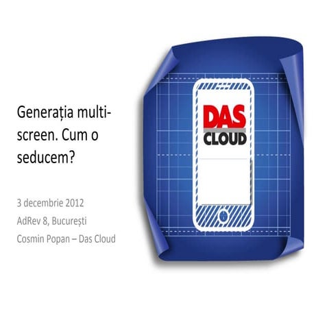Generatia multiscreen. Cum o seducem?