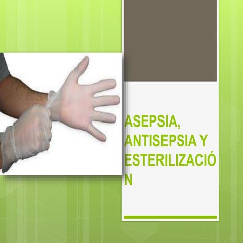 Asepsia, antisepsia y esterilización