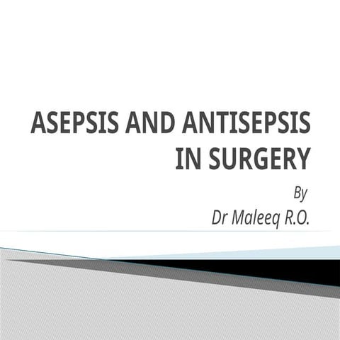 ASEPSIS AND ANTISEPSIS IN SURGERY.pptxpd | PPTX