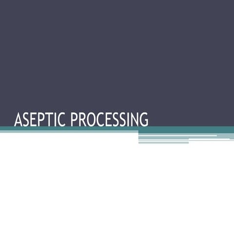Aseptic processing