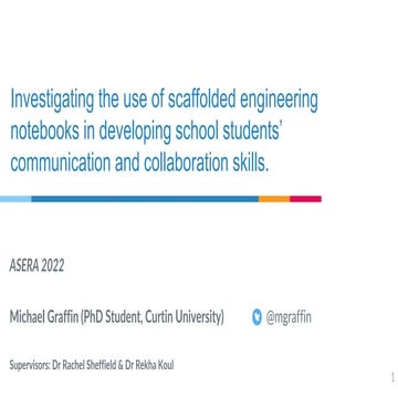 Investigating the use of scaffolded engineering notebooks in developing school students’ communication and collaboration skills (#ASERA53)