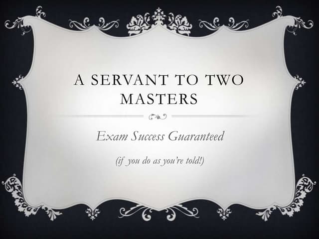 A servant to two masters   exam success