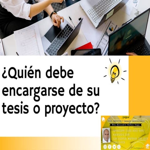 La persona que debe hacer la tesis (Hace Tesis)