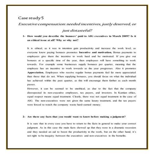  case study , Executive compensation: needed incentives, justly deserved, or ...
