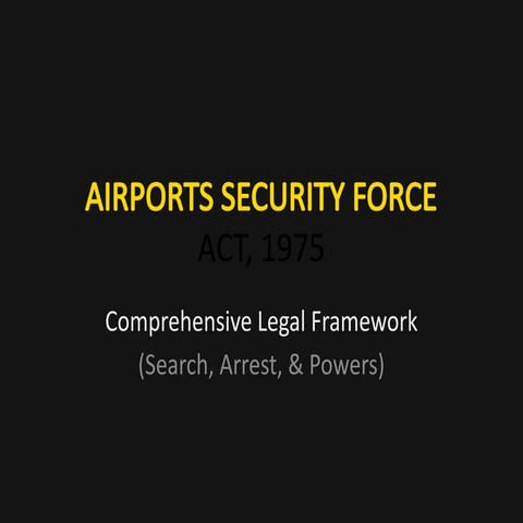 ASF Act Presentation | Airports Security Force | PPTX