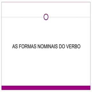 As formas nominais do verbo