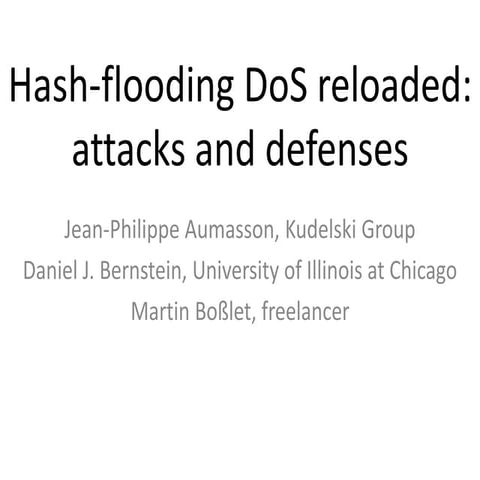 ASFWS 2012 - Hash-flooding DoS reloaded: attacks and defenses par Jean-Philip...