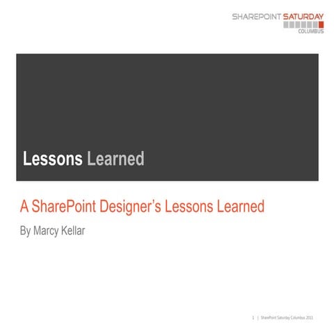 SPSColumbus - A SharePoint Designer’s Lessons Learned