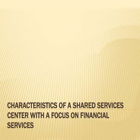 Characteristics of a Shared Services Center