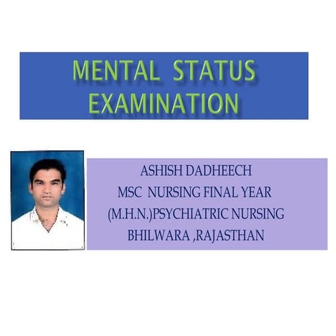 Ashish Dadheech define about mental status examination