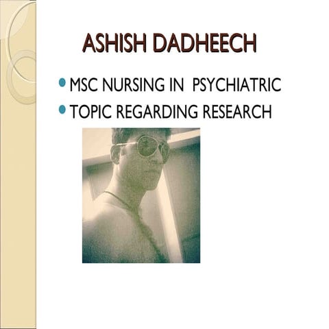 Ashish Dadheech PRESENT TOPIC NURSING RESEARCH