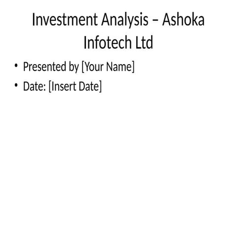 Ashoka_Infotech_Investment_Analysis.pptx