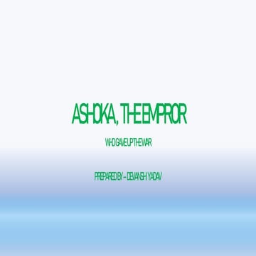 ASHOKA , THE EMPROR.pptx