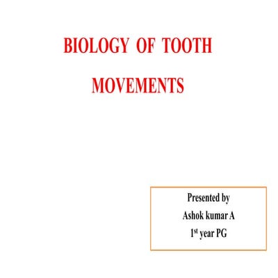 Biology of  tooth movements