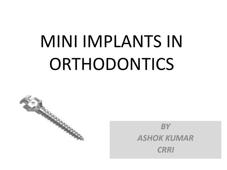 MINI IMPLANTS IN ORTHODONTICS
