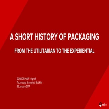A short history of packaging (Monkigras 2017)