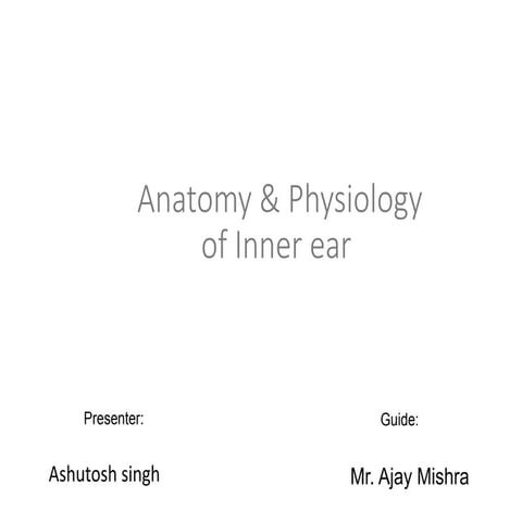 Anatomy and Physiology of Inner Ear | PPT