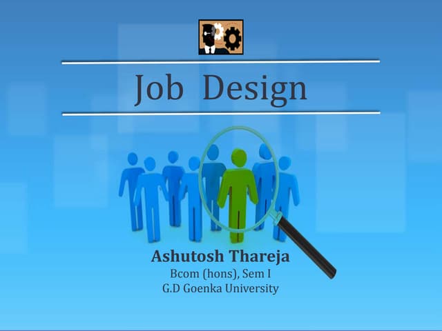 Job Design- Ashutosh Thareja
