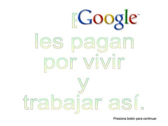 Asi se trabaja en Google