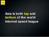 Asia is both top and bottom of the world Internet speed league