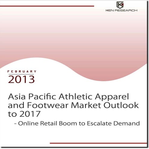 Asia Pacific Athletic Apparel and Footwear Industry to reach USD 58.6 billion by 2017: Ken Research