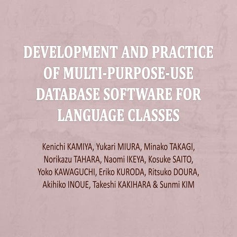 Development and Practice of Multi-Purpose-Use Database Software for Language ...
