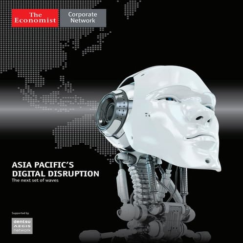 Asia Pacific Digital Disruption 2016: The Next Set of Waves