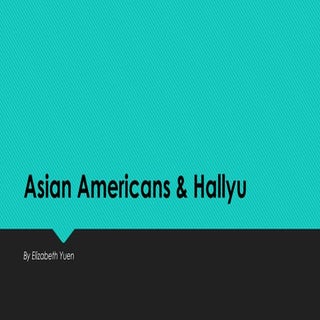 Asian Americans & Hallyu