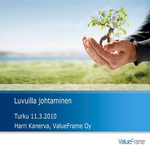 Asiantuntijaorganisaation luvuilla johtaminen - Turku 11.3.2010
