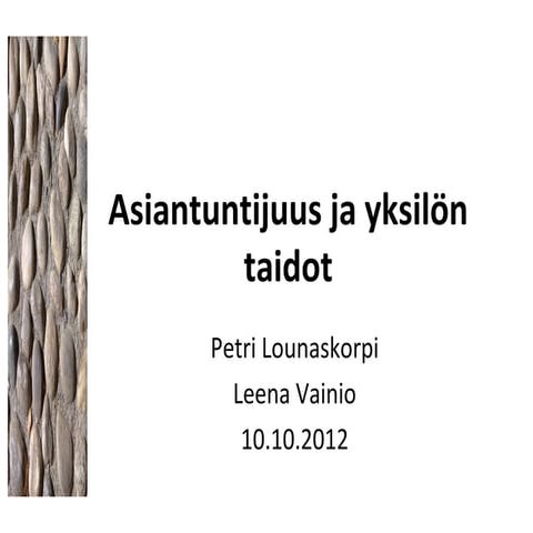 Asiantuntijuus ja yksilöntaidot10.10.2012