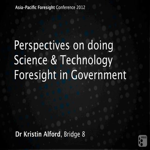 Perspectives on doing Science & Technology Foresight in Government