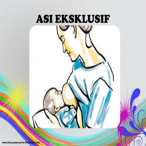 Pemberian ASI eksklusif pada bayi baru lahir sampai usia 6 bulan