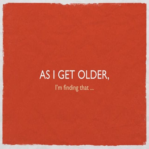 As I Get Older