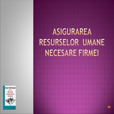 Asigurarea resurselor umane necesare firmei