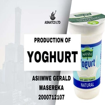 ASIIMWE GERALD The Production Process Of Yogurt Locally at SFTNB.pptx