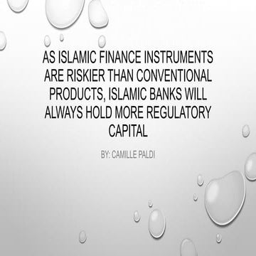 As Islamic Finance Instruments are Riskier than Conventional Products, Islami...