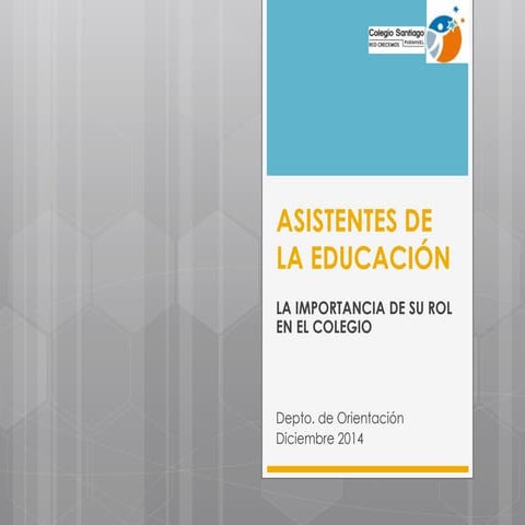 Asistentes de la educación y su rol colegio santiago | PPTX