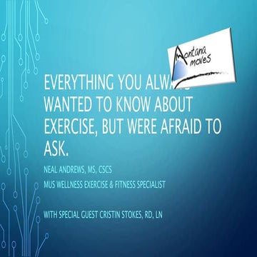 Everything you always wanted to know about Exercise but were afraid to ask.