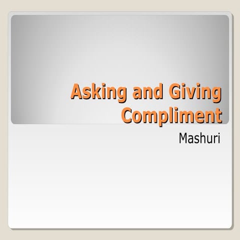Asking and giving compliment