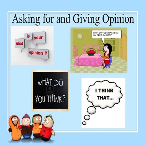 Asking for and giving opinion