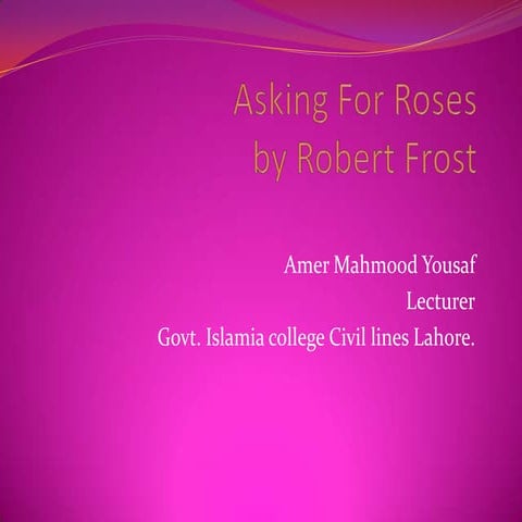 Asking For Roses by Robert Frost