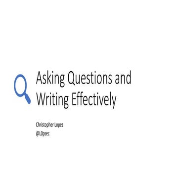 Asking Questions and Writing Effectively